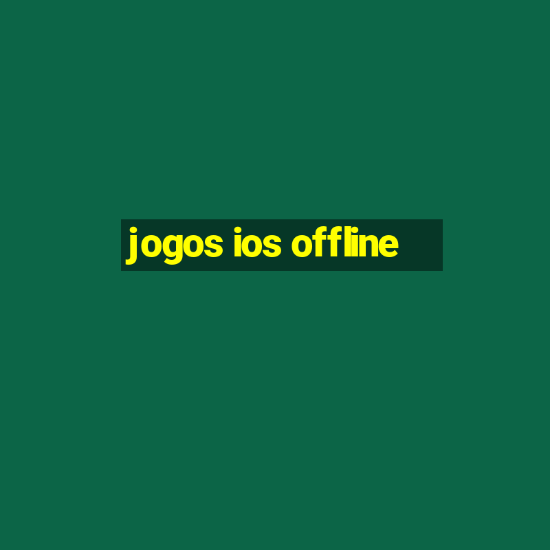 jogos ios offline