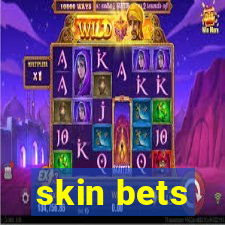 skin bets