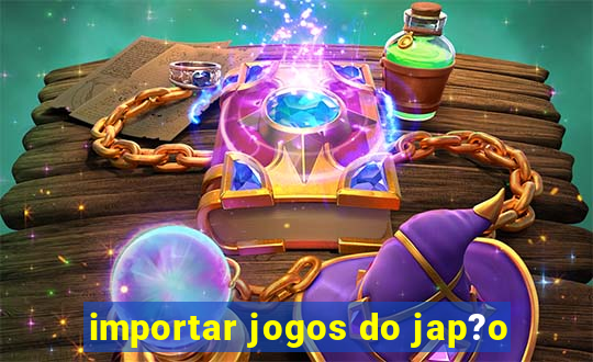 importar jogos do jap?o