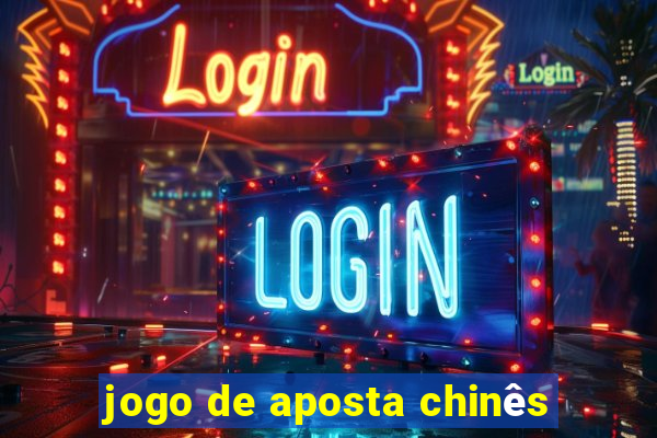 jogo de aposta chinês