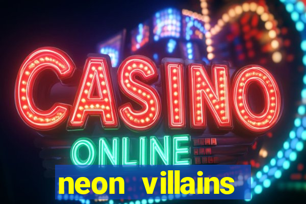 neon villains doublemax slot free play