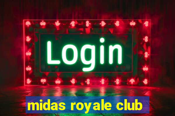 midas royale club