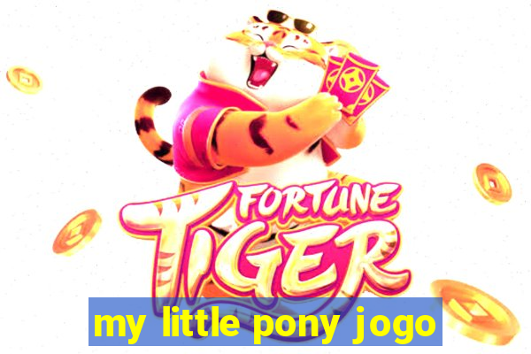 my little pony jogo