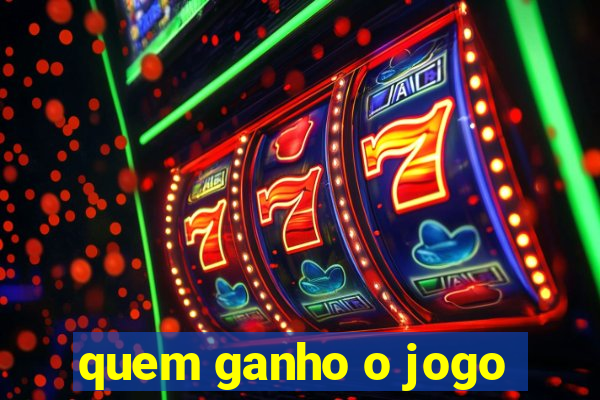 quem ganho o jogo