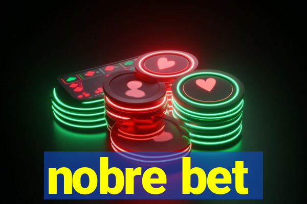 nobre bet