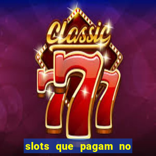 slots que pagam no cadastro sem depósito