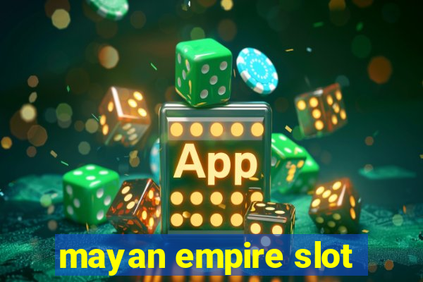 mayan empire slot