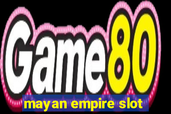 mayan empire slot