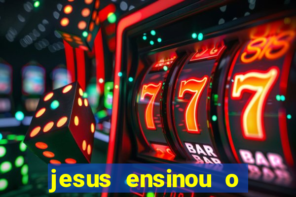 jesus ensinou o segredo da prosperidade