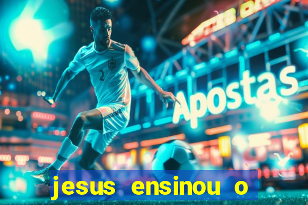 jesus ensinou o segredo da prosperidade