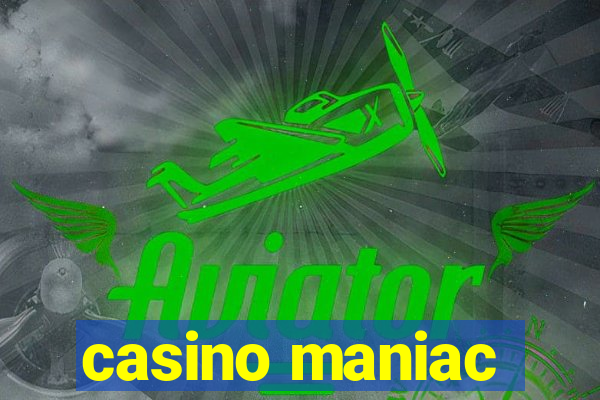 casino maniac