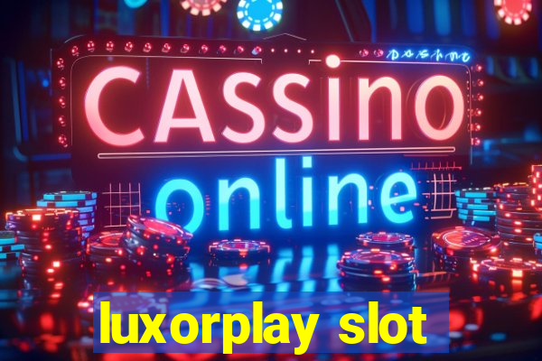 luxorplay slot