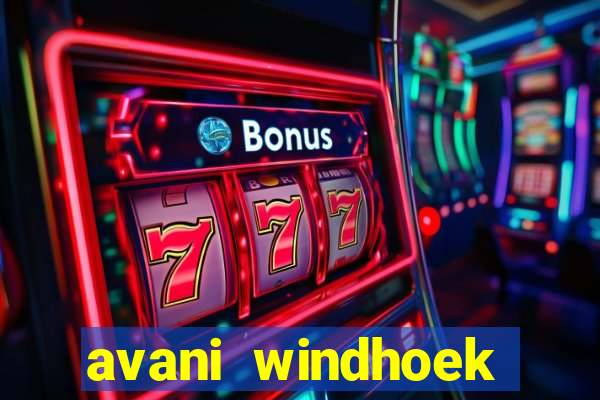 avani windhoek hotel casino namibia