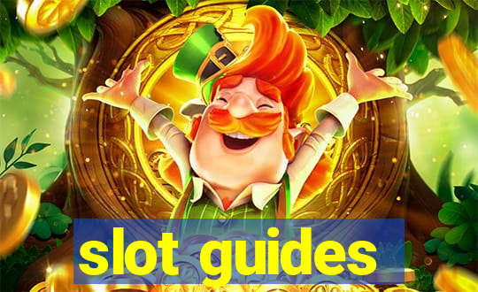 slot guides