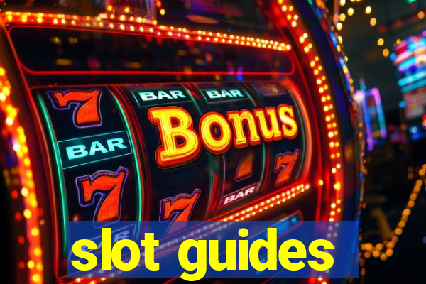 slot guides