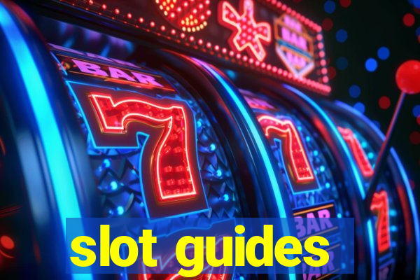 slot guides