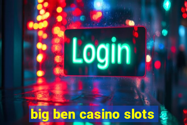 big ben casino slots