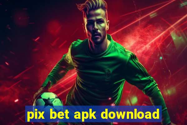 pix bet apk download