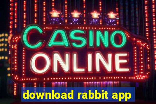 download rabbit app