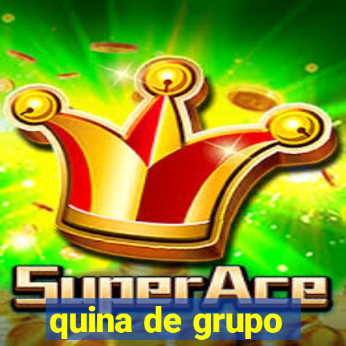 quina de grupo