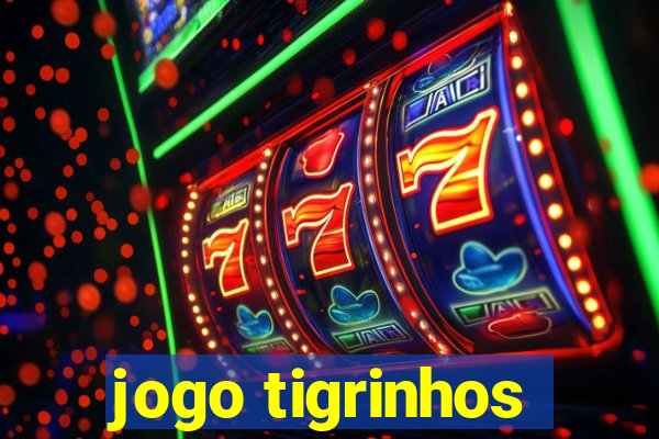 jogo tigrinhos