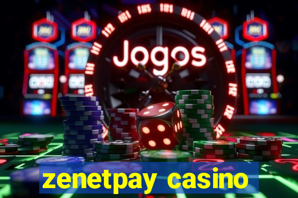 zenetpay casino