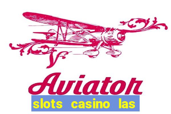 slots casino las vegas slots download