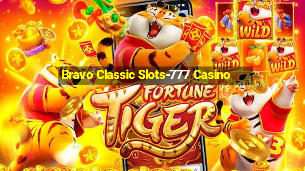 Bravo Classic Slots-777 Casino