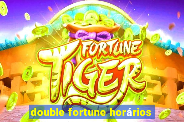 double fortune horários