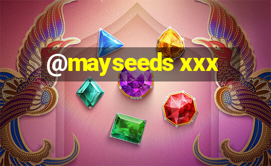 @mayseeds xxx