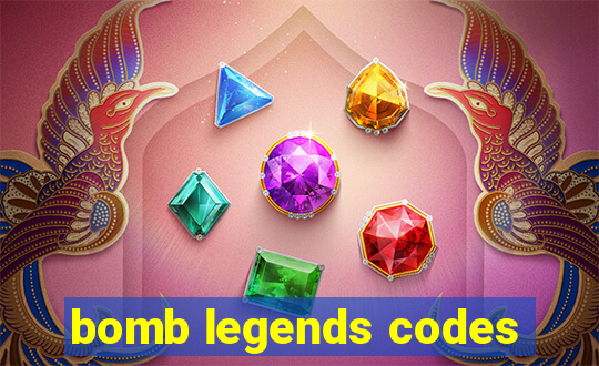 bomb legends codes