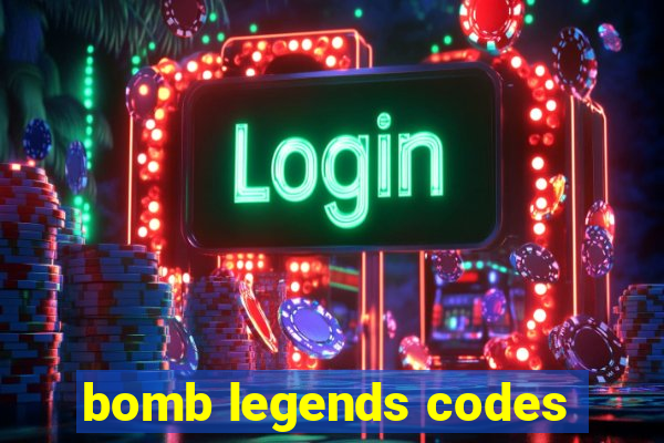 bomb legends codes