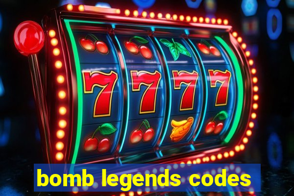 bomb legends codes