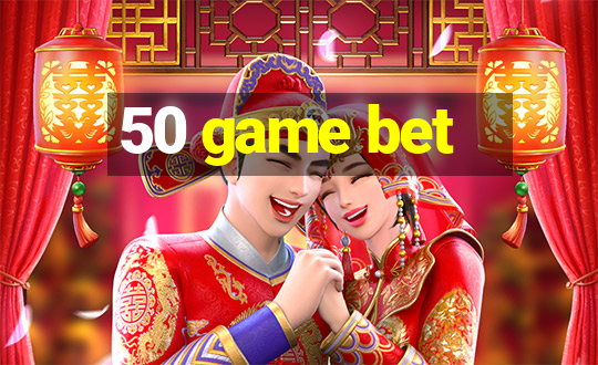 50 game bet