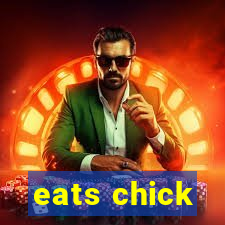 eats chick