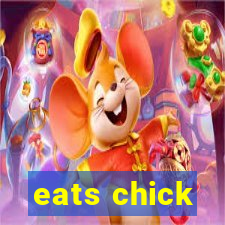 eats chick