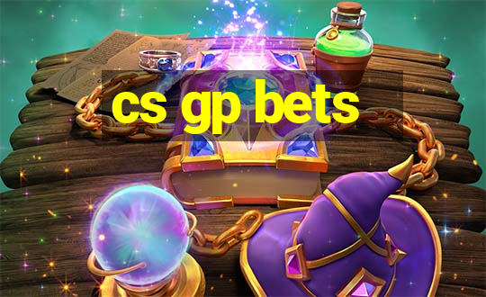 cs gp bets