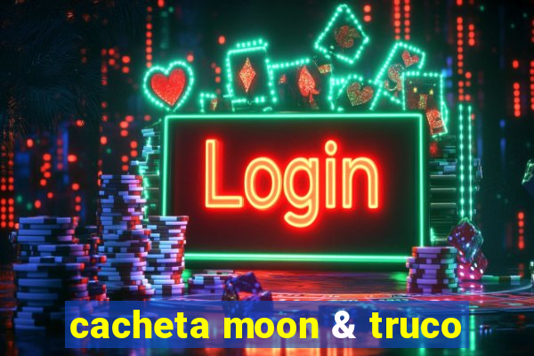 cacheta moon & truco