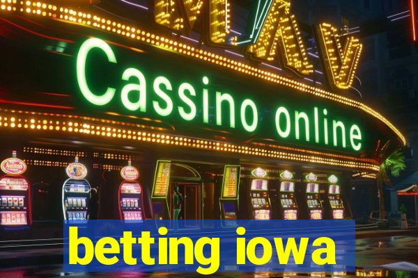 betting iowa