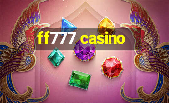 ff777 casino