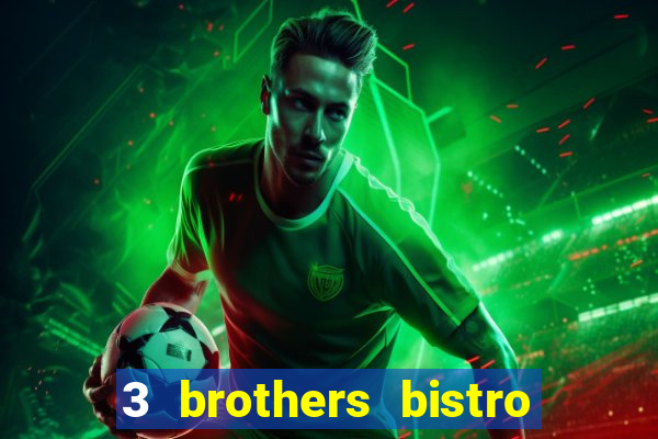 3 brothers bistro & casino menu