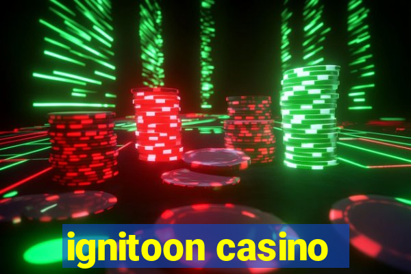 ignitoon casino