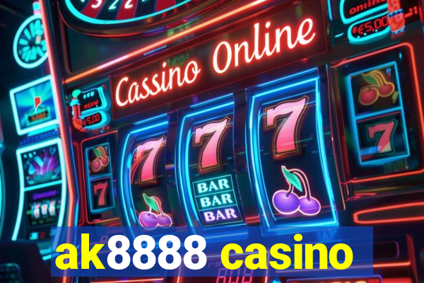 ak8888 casino