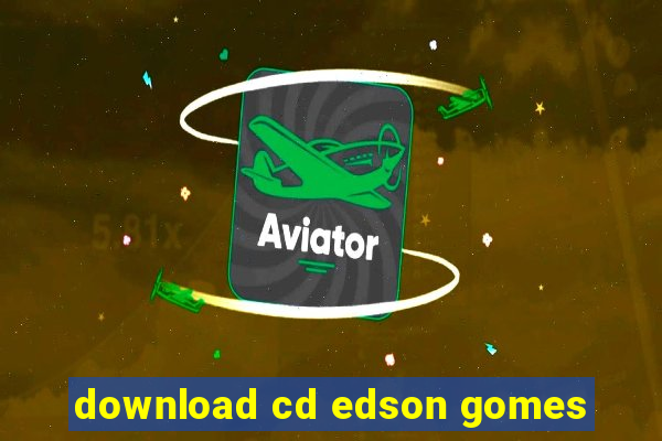 download cd edson gomes