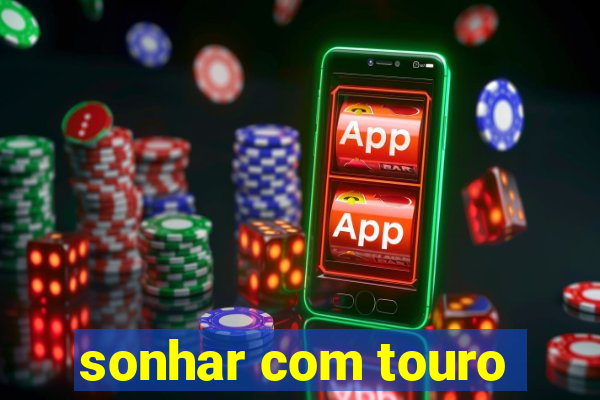 sonhar com touro