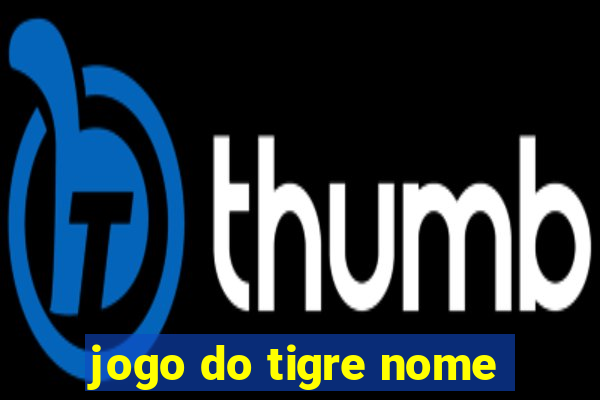 jogo do tigre nome