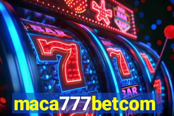 maca777betcom