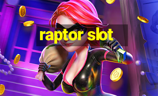 raptor slot