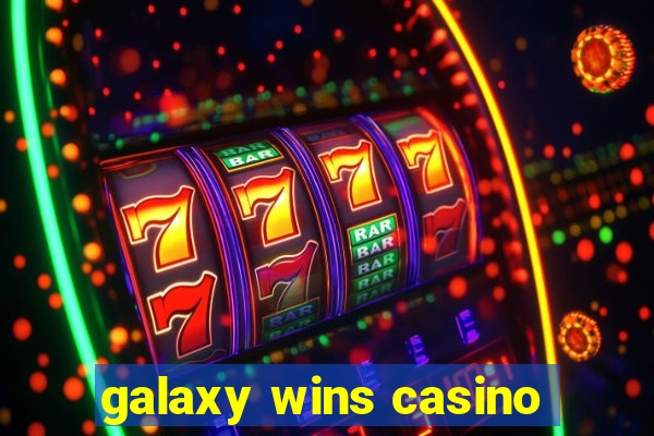 galaxy wins casino