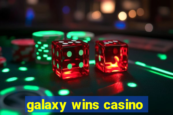 galaxy wins casino